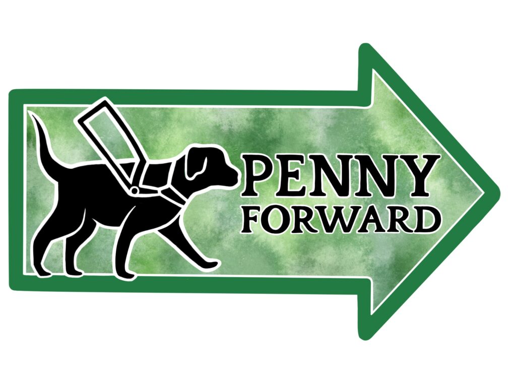 green arrow with a picture of an animated guide dog and text “Penny Forward”